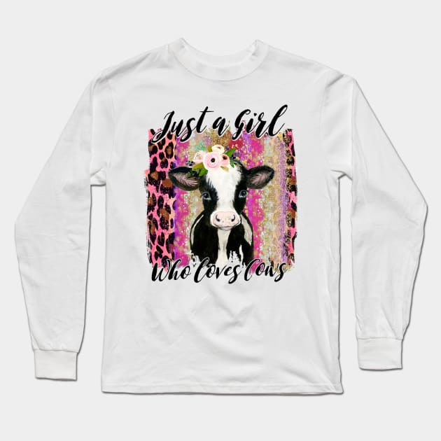 Just A Girl Who Loves Cows. Farmer Girl Thanksgiving Gift Long Sleeve T-Shirt by nicholsoncarson4